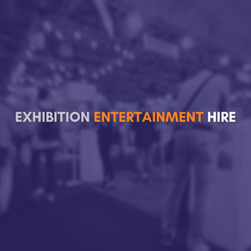 Exhibition Entertainment Hire