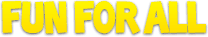 Fun For All