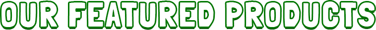 Our featured products